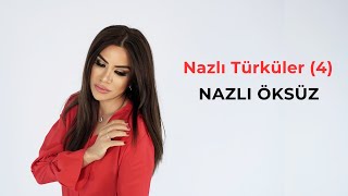 NAZLI ÖKSÜZ - Nazlı Türküler (4)