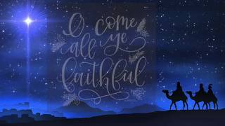 O Come All Ye Faithful | Christian Christmas Song