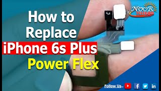 iPhone 6s Plus Power Flex change | replace iPhone 6s+ power flex | Noor telecom