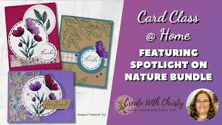 Free Stampin' Up! Card Class @ Home Live–Featuring Spotlight on Nature