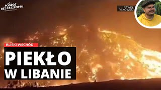 PIEKŁO W LIBANIE. Deszcz izraelskich rakiet | Paweł Rakowski