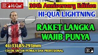 RAKET HI-QUA LIGHTNING 30TH ANNIVERSARY EDITION #badminton #badmintonindonesia #hiqua