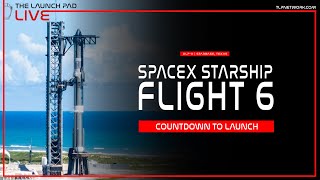 LIVE! SpaceX Starship Flight 6 Countdown