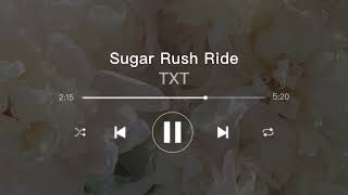 [1 hour] TXT - SUGAR RUSH RIDE