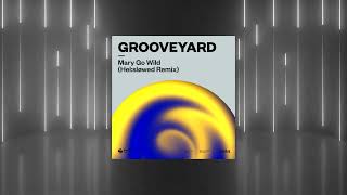 HEL:SLOWED - MARY GO WILD {Grooveyard}