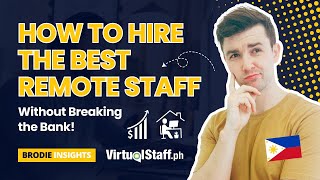 How to Hire the Best Remote Staff Without Breaking the Bank!