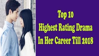 Zheng Shuang Top10 Highest Rating Drama In Her Career Till 2018.