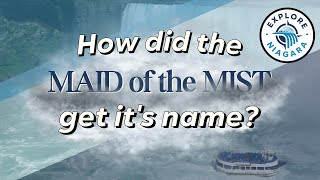 How Did the Maid of the Mist Get its Name? | Explore Niagara USA