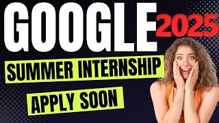 Google Software Engineering Internship Summer 2025 - How to Apply and What to Expect! #students