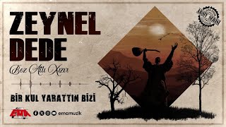 ZEYNEL DEDE - BİR KUL YARATTIN BİZİ  - (Boz Atlı Hızır / 2024)