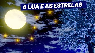 A Lua e as Estrelas| Conhecendo a Lua e as Estrelas| Vídeo infantil