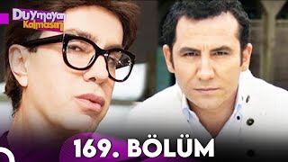 Duymayan Kalmasın 169.Bölüm