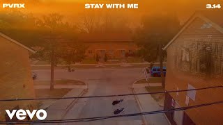 Pvrx - Stay With Me (Audio)