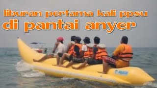 PPSU kel.sukabumi selatan liburan ke pantai anyer