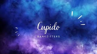 Bankzitters - Cupido Lyrics