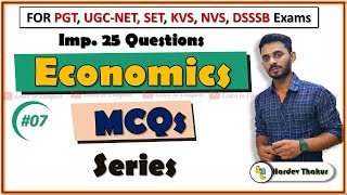 07 MCQs of Economics for DSSSB, PGT, UGC NET, KVS, NVS, SET, Economics optional by Hardev Thakur