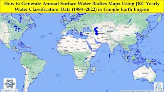 Generate Annual Surface Water Bodies Maps using JRC Yearly Water Classification Data in Earth Engine