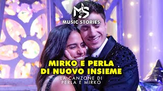 PERLA E MIRKO DI NUOVO INSIEME - La Canzone