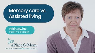 An Expert Explains Assisted Living vs. Memory Care | A Place for Mom