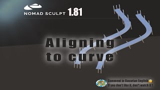 Nomad Sculpt - Video Manual - 32 - Aligning to curve - Tutorial (V1.81 - 11.8.2023)