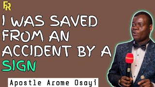 I WAS SAVED FROM A CAR ACCIDENT BY A SIGN _ APOSTLE AROME OSAYI (OLD MESSAGE)