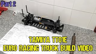 Tamiya Team Reinert Racing Man TGS Euro Racing Truck Build TT01E Part 2