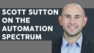 Nerdwise | Scott Sutton on the Automation Spectrum