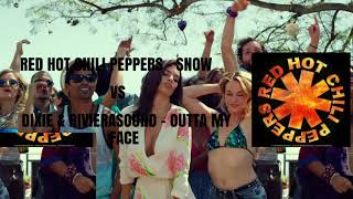 Red Hot Chili Peppers - Snow vs Dixie & RivieraSound - Outta My Face (Remix Eduardo)