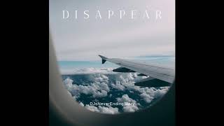 DJsNeverEndingStory - Disappear (Audio)