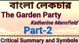 The Garden Party by Katherine Mansfield | Bengali Lecture | Part-2 |Critical Summary and Symbols |