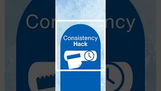 Consistency Hack #hack