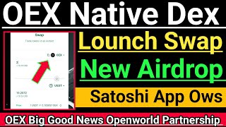 Oex Airdrop Openworld Partnership। Oex Coin Price Boom। Satoshi App New Airdrop ows। oex lounch news