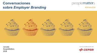 PeopleMatters: Estado del arte del Employer Branding en España: retos y tendencias 2018