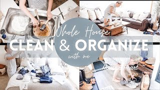 *NEW* WHOLE HOUSE CLEAN WITH ME | CLEAN & ORGANIZE WITH ME | CLEANING MOTIVATION