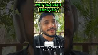 WHY RAASHAH WAS REMOVED  || RAFTAAR LIVE || RAFTAAR