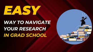 The Easiest Way To Navigate Your Research in Graduate School