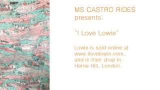 Ms Castro Presents: "I Love Lowie" Ethical Fashion Brand