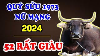 Tử Vi Tuổi Quý Sửu 1973 Nữ Mạng Năm 2024 Thần Tài Ban Lộc, Vận Số Giàu Sang, Giàu Có Bất Ngờ | TVV