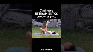 7 min. Estiramientos Cuerpo Completo | Flexibilidad y Relajación  #estiramientos #estiramiento