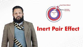 13. What is inert Pair Effect? | Urdu | Hindi | 2nd Year Chemistry | By Prof: Muhammad Zameer