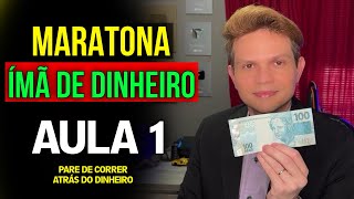 AULA 1: Pare de Correr Atrás do DINHEIRO | Maratona Ímã de Dinheiro com Diniz Vieira