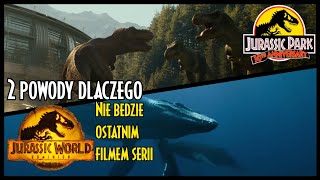 Jurassic World Dominion NIE będzie ostatnim filmem z serii | 2 powody dlaczego to jeszcze nie koniec