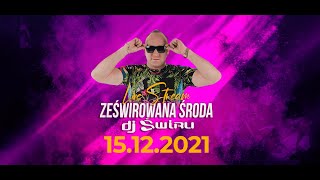 DJ ŚWIRU On Air ★ ZeŚWIROWANA ŚRODA ★ (15.12.2021)