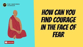 How Can You Find Courage in the Face of Fear | A Buddhist Story of Overcoming