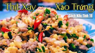 Cách Làm Thịt Xay Xào Trứng Ngon Bổ Rẻ Đơn Giản – Phượng Liên Sa Đéc