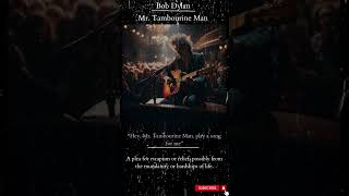 Mr. Tambourine Man - Bob Dylan