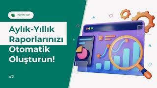 Excel'de Hazır Yıllık-Aylık Rapor Şablonu (Otomatik Oluşan Raporlar) | EXCEL 751