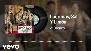 Bronco - Lágrimas, Sal Y Limón (Audio)