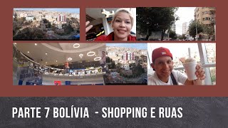 Bolívia Parte 7 - Shoppings e Ruas