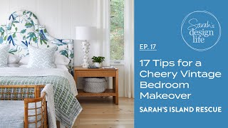 Sarah's Island Rescue | Ep. 17: 17 Tips for a Cheery Vintage Bedroom Makeover